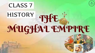 THE MUGHAL EMPIRE l CLASS 7 HISTORY  CBSE  NCERT [upl. by Je657]