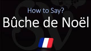 How to Pronounce Bûche de Noël  Yule Log DessertCake in French [upl. by Assilac]