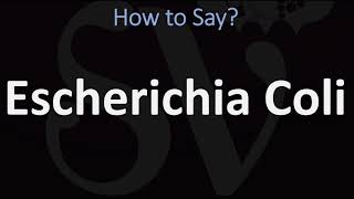 How to Pronounce Escherichia Coli CORRECTLY [upl. by Summer158]