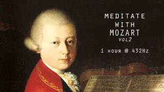 Meditate with Mozart  432Hz Classical Music  Vol 2 [upl. by Rabkin]