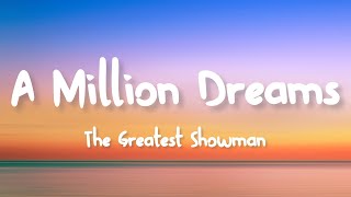 The Greatest Showman  A Million Dreams Lyrics [upl. by Assirralc427]