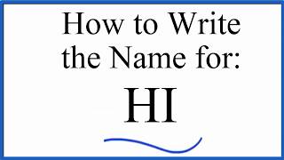 How to write the name for HI Hydroiodic acid [upl. by Rickert]