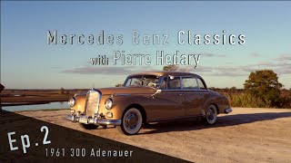 Ep 2  1961 MercedesBenz 300 Adenauer  MercedesBenz Classics with Pierre Hedary [upl. by Eloccin134]