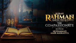 Surah Rahman The Compassionate Surah no 55 in 528 Hz frequency [upl. by Eldwin324]