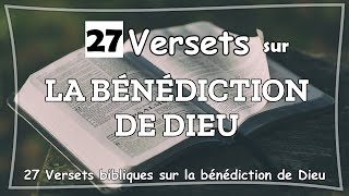 27 VERSETS BIBLIQUES SUR LA BÉNÉDICTION DE DIEU [upl. by Airdnax]