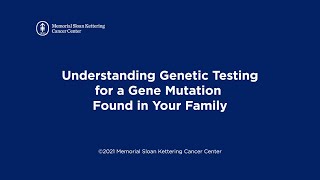 Understanding Genetic Testing for a Gene Mutation Found in Your Family [upl. by Carter]