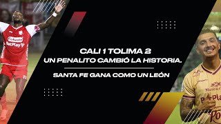 CALI 1 TOLIMA 2 UN PENALITO CAMBIÓ LA HISTORIA SANTA FE GANA COMO UN LEÓN [upl. by Senoj]