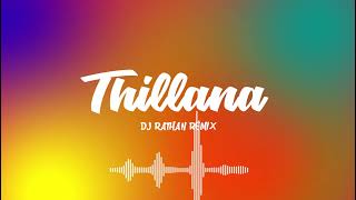 THILLANA X DJ RATHAN REMIX [upl. by Judas961]