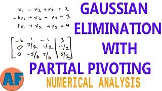 Gaussian Elimination with Partial Pivoting [upl. by Ahsiled]