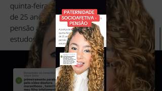 PATERNIDADE SOCIOAFETIVA  PENSÃO ‼️ direito familia [upl. by Erinn]