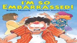 IM SO EMBARRASSED read by ROBERT MUNSCH [upl. by Erdnassak]