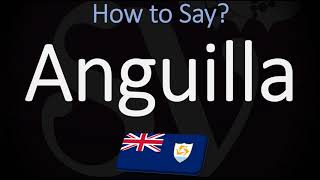 How to Pronounce Anguilla CORRECTLY [upl. by Lina]