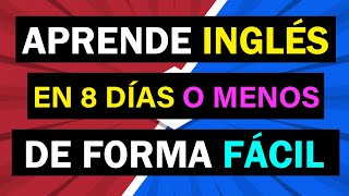 🔴 CÓMO APRENDER INGLÉS EN 8 DÍAS 🚀 MUY FÁCIL CURSO DE INGLÉS COMPLETO [upl. by Rafael]