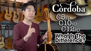 Cordoba C5 C10 C12  What Is The Difference [upl. by Swayne]