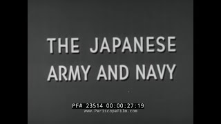 THE JAPANESE ARMY AND NAVY WWII RESTRICTED US ARMY MOVIE 23514 [upl. by Cressler]