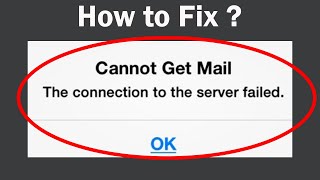 How to fix cannot Get mail the connection to the server failed on Android amp Ios [upl. by Aliek]