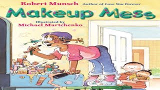 MAKEUP MESS read by ROBERT MUNSCH [upl. by Lund367]