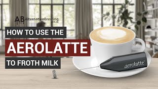 How To Use the AeroLatte To Froth Milk [upl. by Adnaluoy]