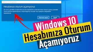 Hesabınıza Oturum Açamıyoruz  Windows 10  \u00100 Kesin Çözüm [upl. by Stanzel749]