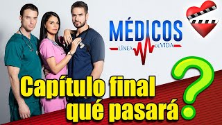 MEDICOS LINEA DE VIDA capítulo final qué pasará [upl. by Odracer541]