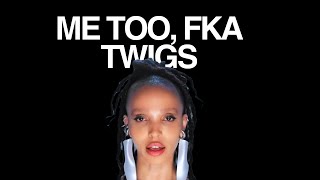 me too FKA twigs [upl. by Nonnac]