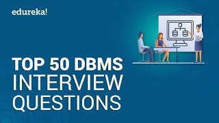 Top 50 DBMS Interview Questions and Answers  DBMS Interview Preparation  Edureka [upl. by Pilloff438]