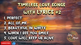 Timeless Love Songs with Lyrics 2 [upl. by Addia395]