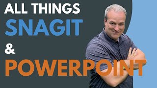 All Things Snagit and PowerPoint Webinar Recording [upl. by Sabah433]