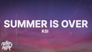 KSI  Summer Is Over Lyrics [upl. by Releehw]