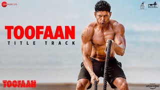 Toofaan Title Track  Toofaan  Farhan Akhtar Mrunal TSiddharth MShankar Ehsaan Loy Javed Akhtar [upl. by Eirod330]