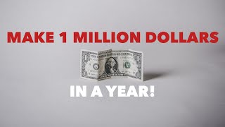 HOW TO MAKE 1 MILLION DOLLARS IN A YEAR [upl. by Steffie]