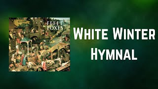 FLEET FOXES  White Winter Hymnal Lyrics [upl. by Herminia]