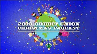 2013 Credit Union Christmas Pageant [upl. by Brittani372]