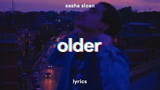 Sasha Sloan  Older Lyrics [upl. by Bishop480]