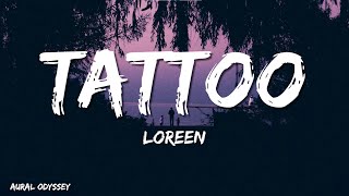 Loreen  Tattoo Lyrics [upl. by Cott]