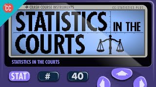 Statistics in the Courts Crash Course Statistics 40 [upl. by Novak909]