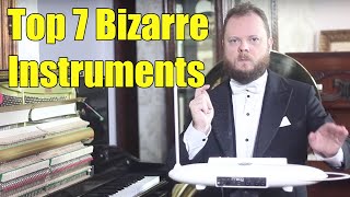 Top 7 Most Bizarre Musical Instruments of the World [upl. by Molly]