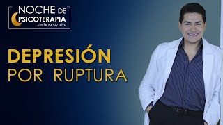 DEPRESIÓN POR RUPTURA  Psicólogo Fernando Leiva Programa educativo de contenido psicológico [upl. by Assereht]