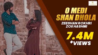 O Medi Shan Dhola Main Kasmain Rulda Wadan Official Video  Zeeshan Rokhri amp Zoii Hashmi 2021 [upl. by Irihs]