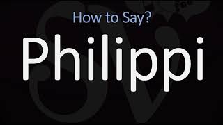 How to Pronounce Philippi CORRECTLY [upl. by Annawek]