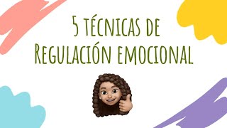 5 Técnicas de Regulación Emocional [upl. by Yeblehs]