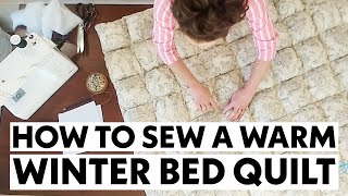 How to Make a Warm Winter Bed Quilt Sewing Tutorial [upl. by Isidoro182]