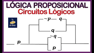 ‼️LÓGICA PROPOSICIONAL 09 Circuitos Lógicos [upl. by Markus]