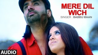 Babbu Maan Mere Dil Wich Full Audio Song  Pyaas  Punjabi songs  TSeries Apna Punjab [upl. by Lundt]