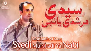 Syedi Murshadi Ya Nabi  Rahat Fateh Ali Khan  Qawwali official version  OSA Islamic [upl. by Ardnic]