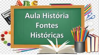 Aula História Fontes históricas [upl. by Michaelina]