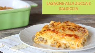 Lasagne alla zucca e salsiccia  Cremose e squisite [upl. by Fritzie]