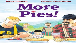 MORE PIES read by ROBERT MUNSCH [upl. by Elimay]