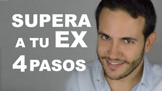 Como Superar Una Ruptura Amorosa O Como Olvidar A Tu Ex En 4 Pasos [upl. by Bekki329]