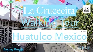 HUATULCO MEXICO CITY WALKING TOUR 4k [upl. by Nuhsar713]